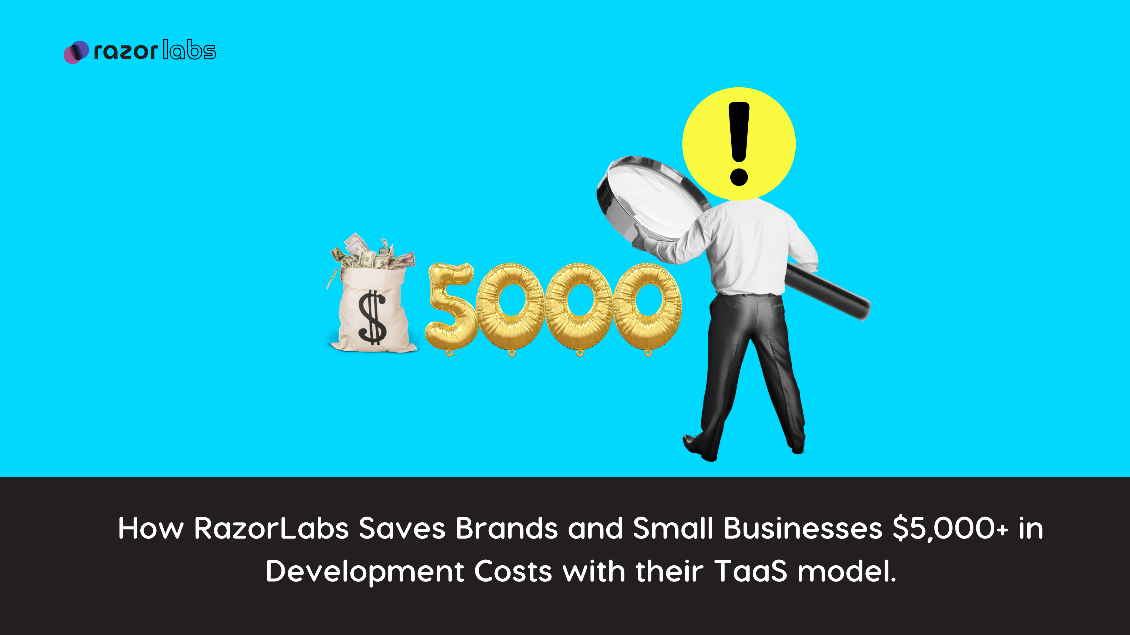 How RazorLabs is Revolutionizing Software Development for Brands and Small Business Owners with TaaS